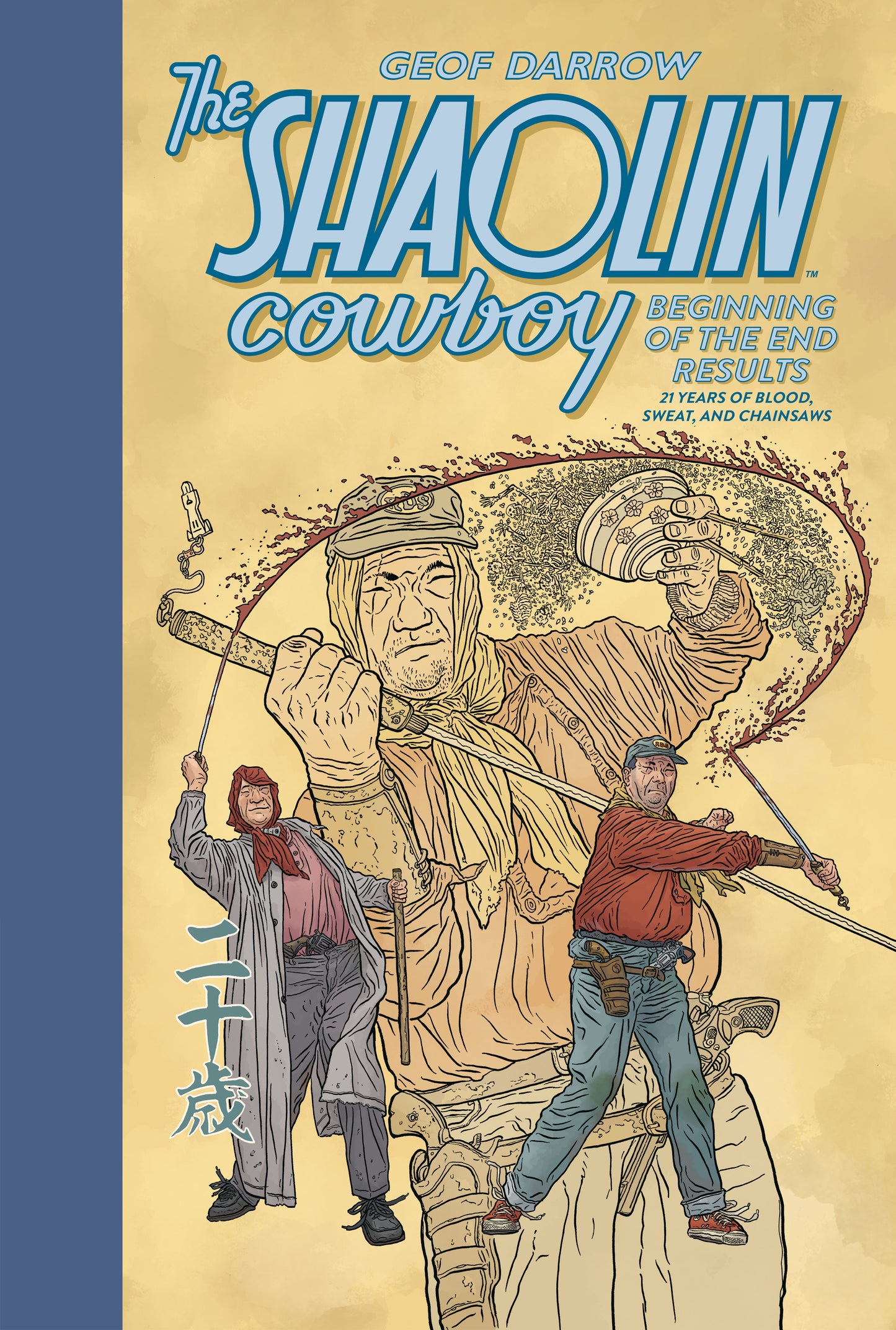 The Shaolin Cowboy: Beginning Of The End Results 21 Years Of Blood, Sweat, And Chainsaws