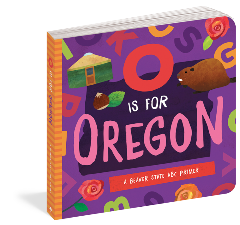 O is for Oregon: A Beaver State ABC Primer (board book)
