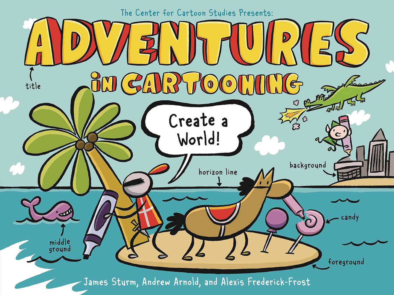 Adventures In Cartooning Create A World Softcover