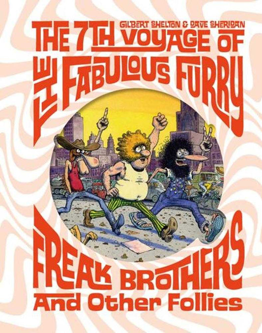 7th Voyage Of Fabulous Furry Freak Brothers And Other Follies Hardcover (Mature)