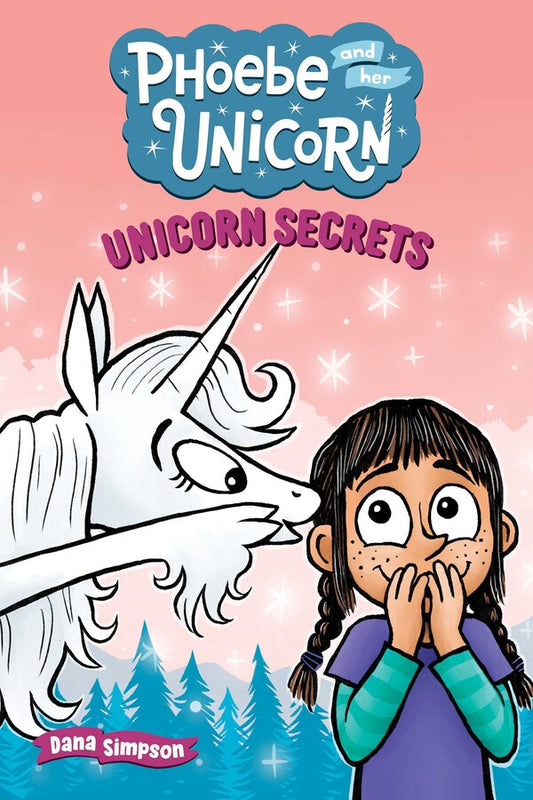 Phoebe and Her Unicorn: Unicorn Secrets