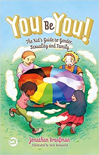You Be You! The Kid's Guide to Gender, Sexuality, and Family