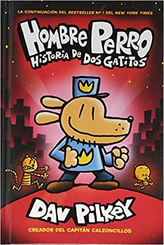 A Hombre Perro: Historia De Dos Gatitos (Dog Man: A Tale Of Two Kitties, Spanish Edition)