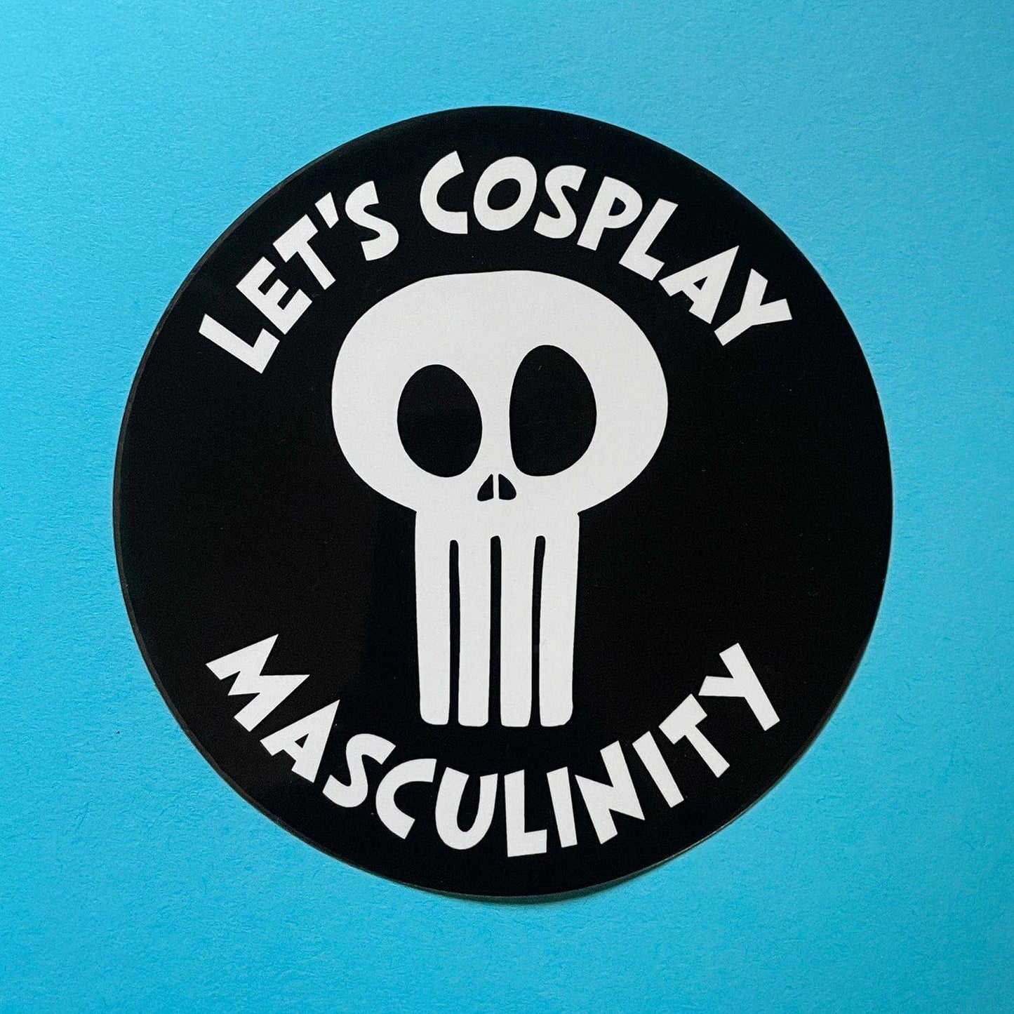 Let's Cosplay Masculinity Sticker - 3.5" diameter