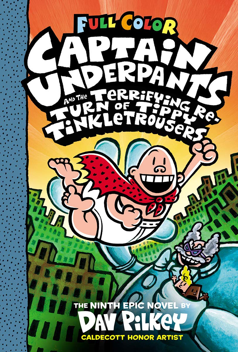 Captain Underpants #9: Captain Underpants and the Terrifying Return of Tippy Tinkletrousers (Color)
