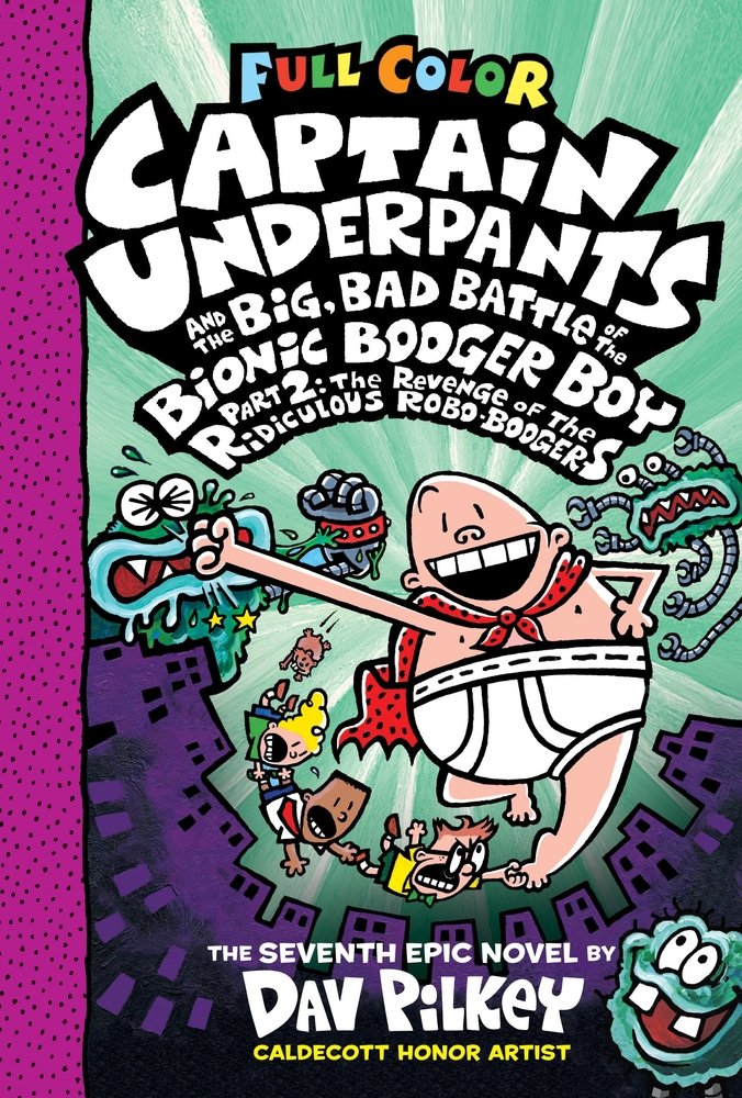 Captain Underpants #7: Captain Underpants and the Big, Bad Battle of the Bionic Booger Boy, Part 2 (Color)