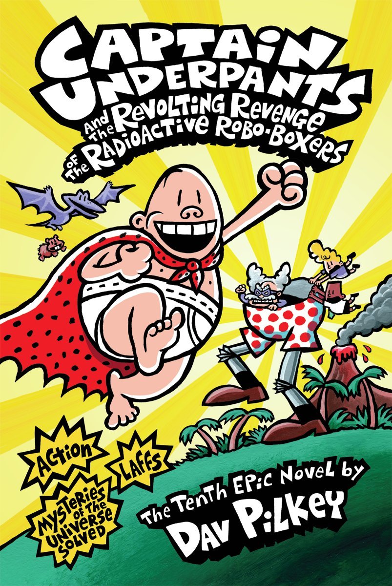 Captain Underpants #10: Captain Underpants and the Revolting Revenge of the Radioactive Robo-Boxers (Color)