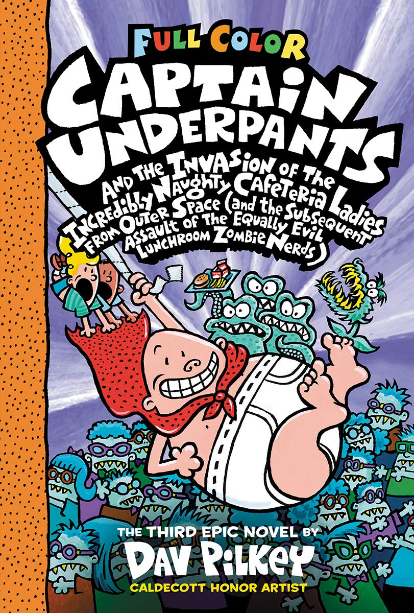 Captain Underpants #3: Captain Underpants and the Invasion of the Incredibly Naughty Cafeteria Ladies From Outer Space (Color)