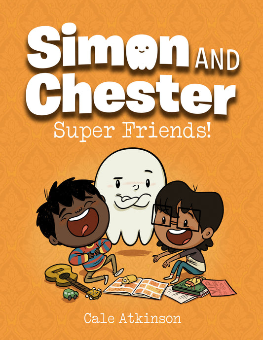 Super Friends! (Simon And Chester Book #4)