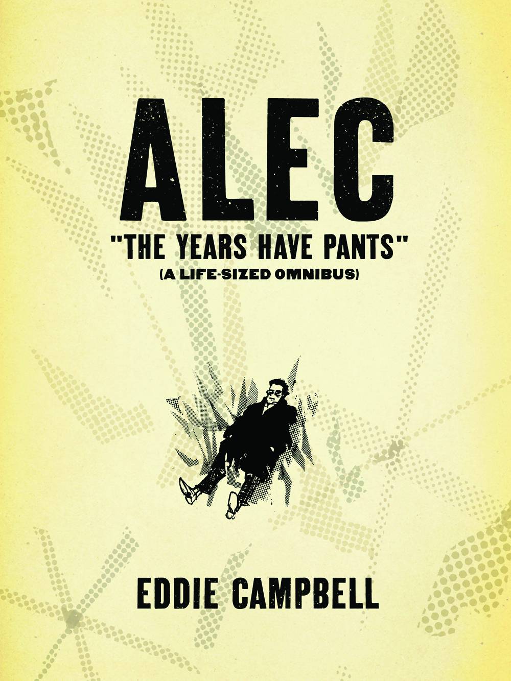 Alec: Years Have Pants Life Size Omnibus SC