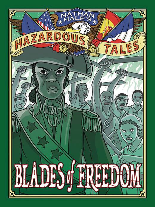 Nathan Hales Hazardous Tales  Blades Freedom