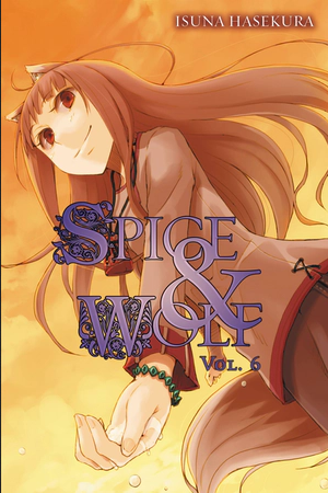 Spice & Wolf Vol. 6 (Light Novel)