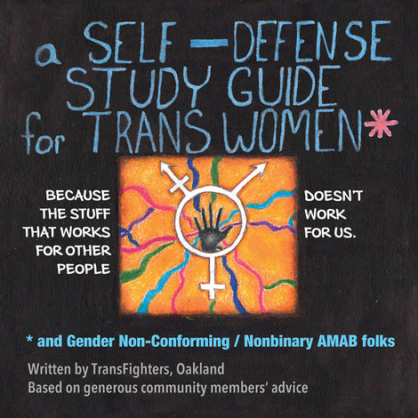 A Self-Defense Study Guide For Trans Women*