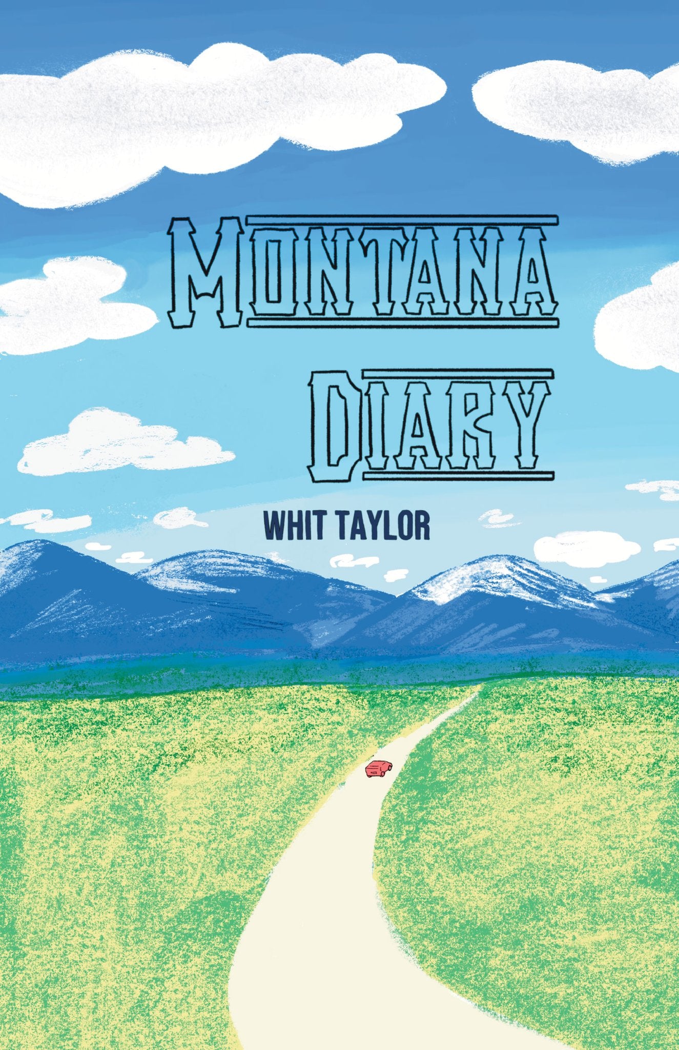 Montana Diary by Whit Taylor