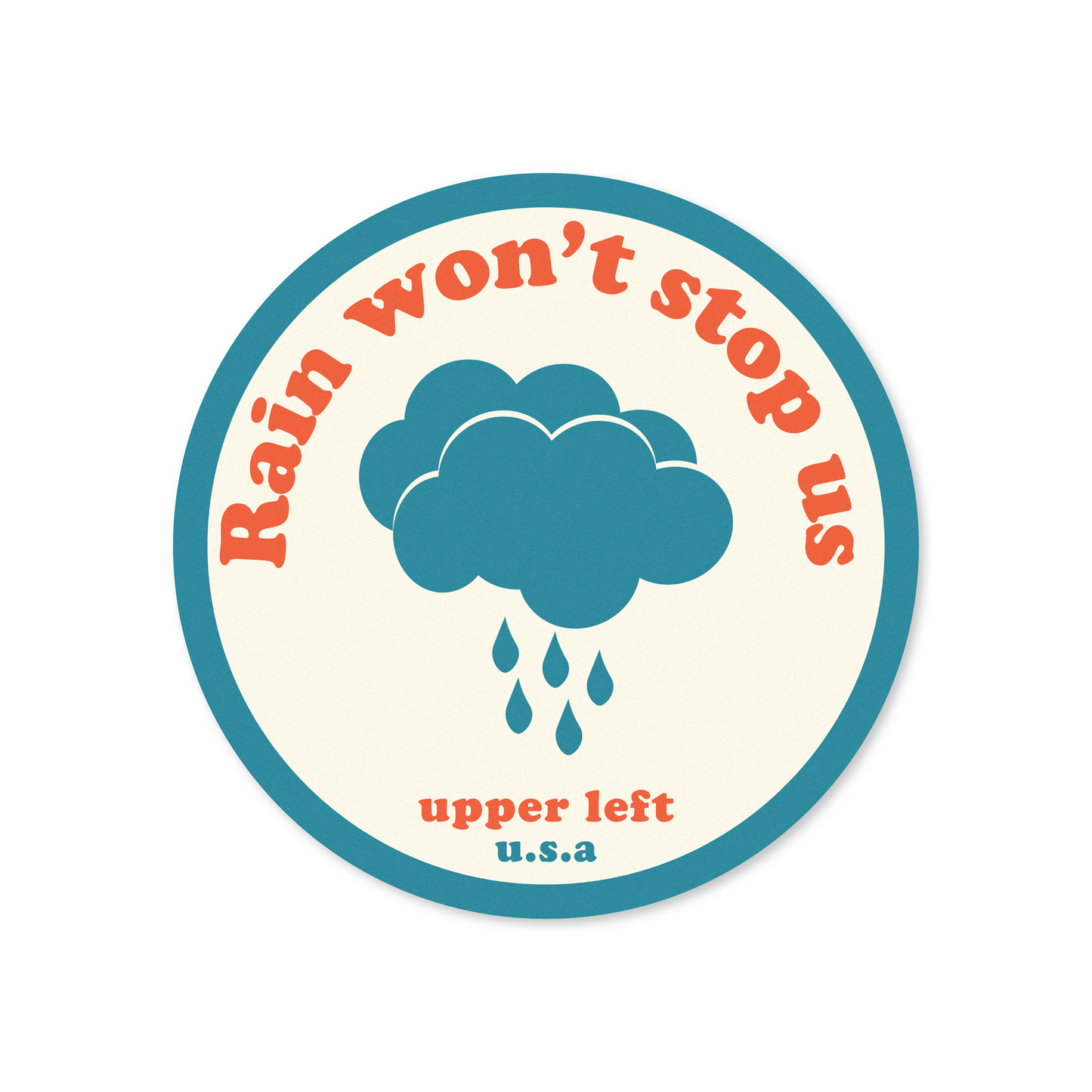 Rain Won't Stop Us Sticker