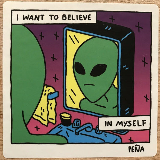 Sticker: I Want To Believe In Myself by Andrew Peña